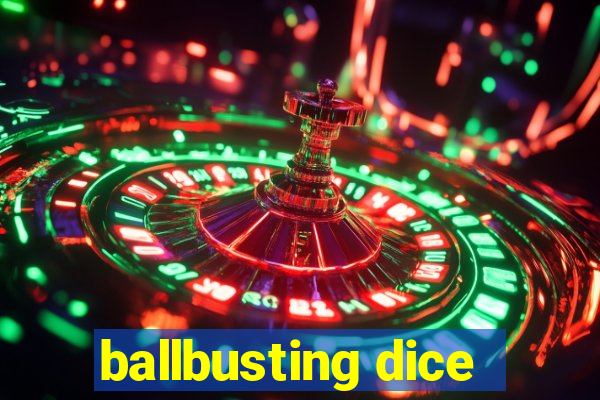 ballbusting dice